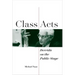 Class Acts: Derrida on the Public Stage