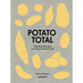 Potato Total: Timeless Recipes for Every Home Cook