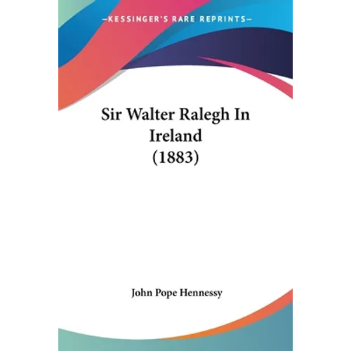 Sir Walter Ralegh In Ireland (1883)