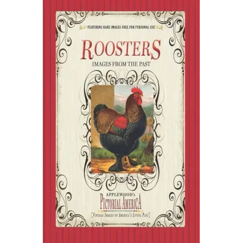 Roosters (Pictorial America): Vintage Images of America's Living Past