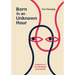 Born in an Unknown Hour: A Selection of Fan Xiaoqing's Short Stories