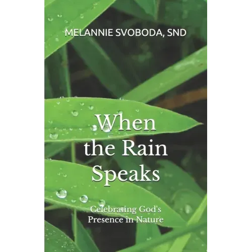 When the Rain Speaks: Celebrating God's Presence in Nature