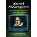 Almost Shakespeare: Reinventing His Works for Cinema and Television