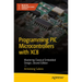 Programming PIC Microcontrollers with Xc8: Mastering Classical Embedded Design