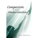 Compassion beyond Understanding