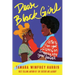 Dear Black Girl: Letters from Your Sisters on Stepping Into Your Power