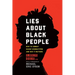Lies about Black People: How to Combat Racist Stereotypes and Why It Matters