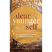 Dear Younger Self: An Anthology to Inspire Self-Reflection