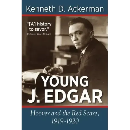 Young J. Edgar: Hoover and the Red Scare, 1919-1920