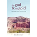 The God and the Gold: A Hays McKay Adventure