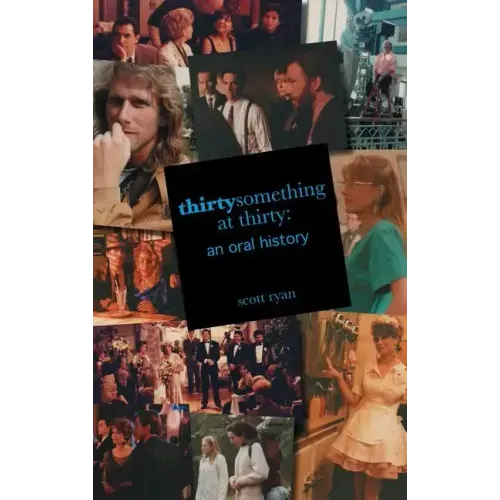 thirtysomething at thirty: an oral history (hardback)