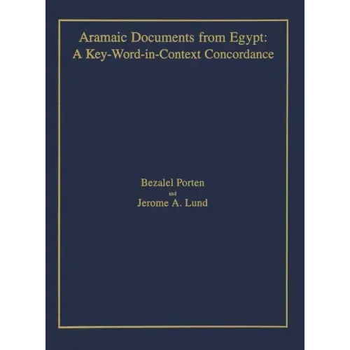 Aramaic Documents from Egypt: A Key-Word-in-Context Concordance