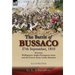 The Battle of Bussaco 27th September, 1810, Between Wellington's Anglo-Portuguese Army and the French Army Under Masséna