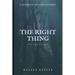The Right Thing: a novella