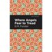 Where Angels Fear to Tread