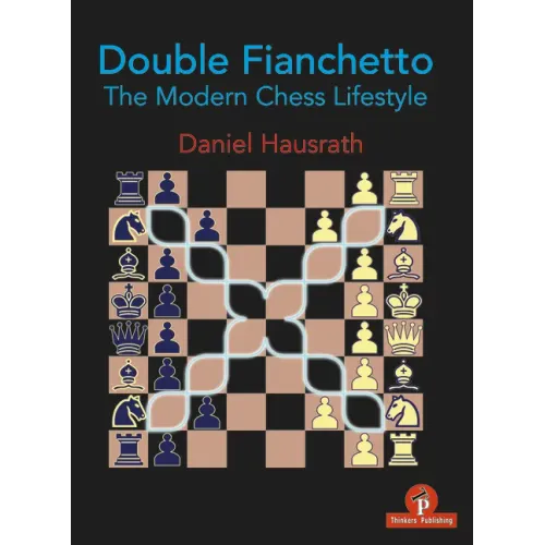 Double Fianchetto: The Modern Chess Lifestyle