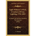 Light Without A Wick, A Century Of Gas-Lighting, 1792-1892: A Sketch Of William Murdoch, The Inventor (1892)