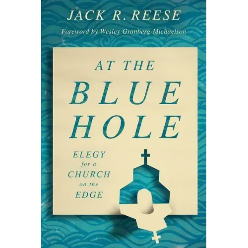 At the Blue Hole: Elegy for a Church on the Edge