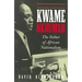 Kwame Nkrumah: The Father of African Nationalism