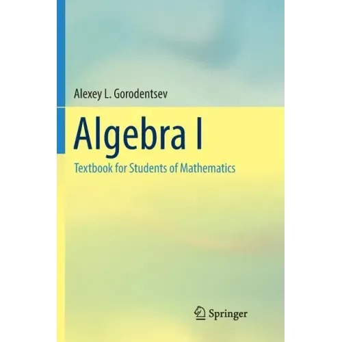 Algebra I: Textbook for Students of Mathematics