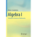 Algebra I: Textbook for Students of Mathematics