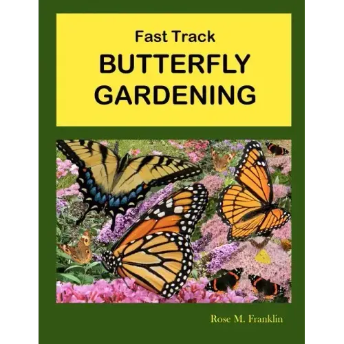 Fast Track BUTTERFLY GARDENING