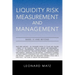Liquidity Risk Measurement and Management: Base L III And Beyond