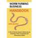 Worm Farming Business Handbook: A Worm Farmers Guide to Setting Up and Sustaining a Worm Composting and Vermiculture System