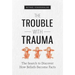 The Trouble with Trauma