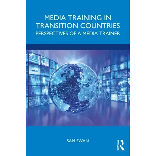 Media Training in Transition Countries: Perspectives of a Media Trainer