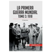 La Primera Guerra Mundial. Tomo 3: 1918, el desenlace