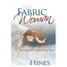 Fabric of a Woman: Investing in You--Body, Soul, and Spirit