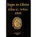 Steps to Christ Ellen G. White 1908