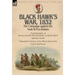 Black Hawk's War, 1832: The Campaign against the Sauk & Fox Indians-Autobiography of Ma-Ka-Tai-Me-She-Kia-Kiak, or Black Hawk dictated by Himself & Wa