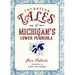 Forgotten Tales of Michigan's Lower Peninsula