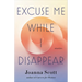 Excuse Me While I Disappear: Stories