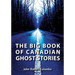 The Big Book of Canadian Ghost Stories