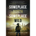 Someplace North, Someplace Wild