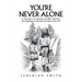 You're Never Alone: A True Story of a Peruvian Girl Who Overcame the Challenges of Life with the Help of the Lord