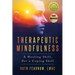 Therapeutic Mindfulness: A Healing Skill, Not a Coping Skill