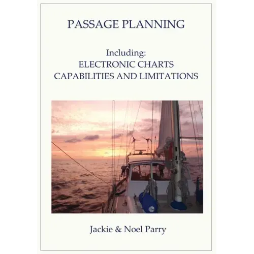 Passage Planning: Including: Electronic Charts: Capabilities and Limitations