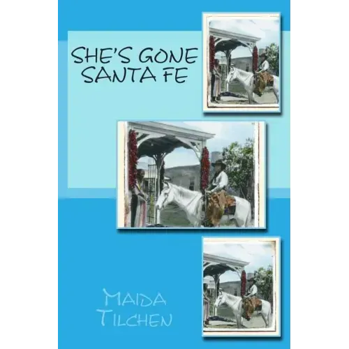 She's Gone Santa Fe