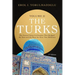 The Turks: The Central Asian Civilization That Bridged the East and the West for Over Two Millennia - volume 2