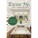 Excuse Me, While I Change My Clothes: A Refashioned Mind, Heart, Body and Soul