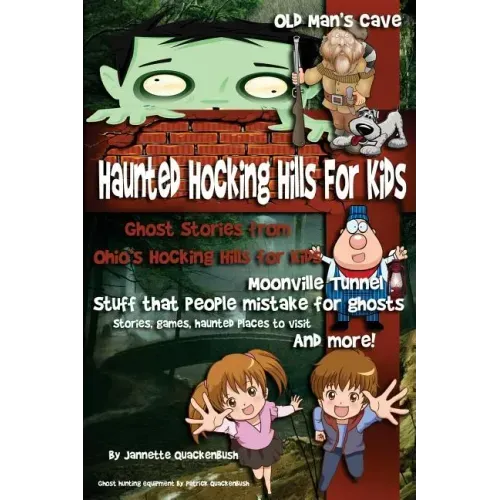 Haunted Hocking Hills for Kids: Ghost Stories from Ohio's Hocking Hills for Kids