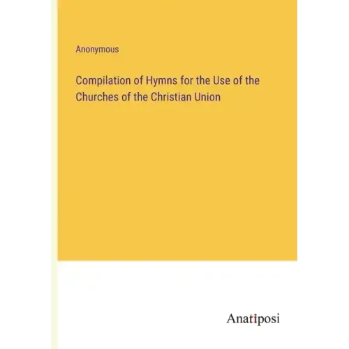 Compilation of Hymns for the Use of the Churches of the Christian Union