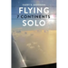 Flying 7 Continents Solo