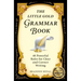 The Little Gold Grammar Book: 40 Powerful Rules for Clear and Correct Writing