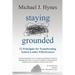 Staying Grounded: 12 Principles For Transforming School Leader Effectiveness