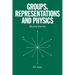 Groups, Representations and Physics